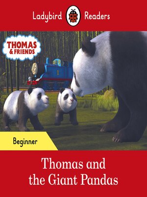 cover image of Ladybird Readers Beginner Level--Thomas the Tank Engine--Thomas and the Giant Pandas (ELT Graded Reader)